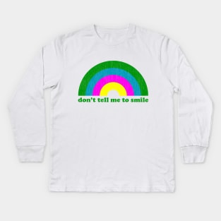 Don't Tell Me to Smile Kids Long Sleeve T-Shirt